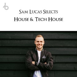Sam Lucas Selects | House & Tech House 0322