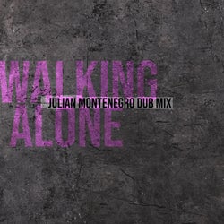 Walking Alone (Julian Montenegro Dub Mix)