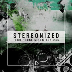 Stereonized - Tech House Selection Vol. 46