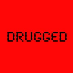 Drugged (Part 2)