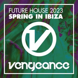 Future House 2023 - Spring In Ibiza