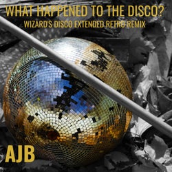 What Happened To The Disco? - Wizard's Disco Extended Retro Remix