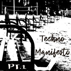 Techno Manifesto Pt.1