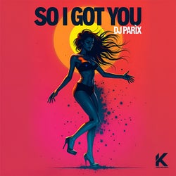 So I Got You