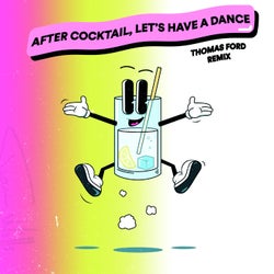 After Cocktail, Let's Have a Dance (Thomas Ford Remix)