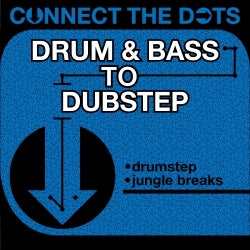 Connect the Dots - Drum & Bass to Dubstep