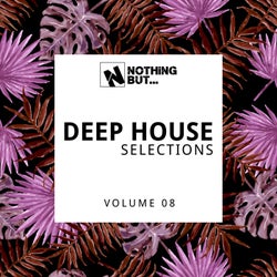 Nothing But... Deep House Selections, Vol. 08
