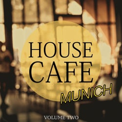 House Cafe - Munich, Vol. 2 (Perfect Chill & Relax Music)