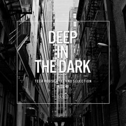 Deep In The Dark Vol. 49 - Tech House & Techno Selection