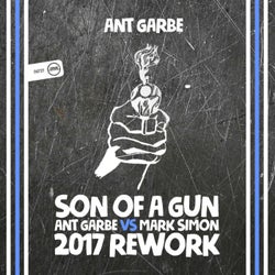 Son Of A Gun (Ant Garbe & Mark Simon 2017 Rework)