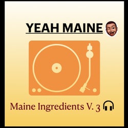 Maine Ingredients V. 3
