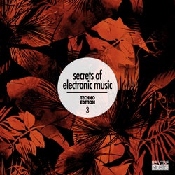 Secrets of Electronic Music - Techno Edition, Vol. 3