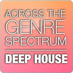 Across the Genre Spectrum - Deep House