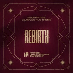 Rebirth (Leagues NLC Theme)