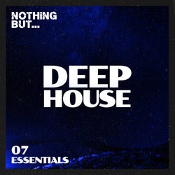 Nothing But... Deep House Essentials, Vol. 07