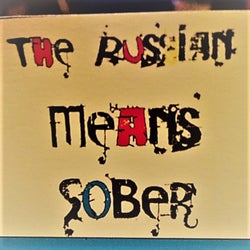 The Russian Means Sober