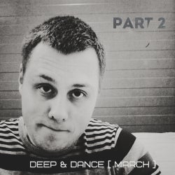 DEEP & DANCE PART 2 [ MARCH ]