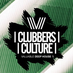 Clubbers Culture: Valuable Deep House 5