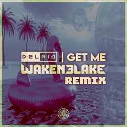 Get Me (WakenBlake Remix)