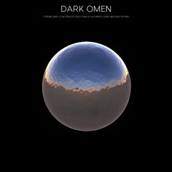 Dark Omen (Strong Deep Club Groove Selection of Authentic Dark and Dub Techno)