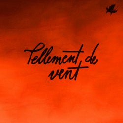 TELLEMENT DE VENT