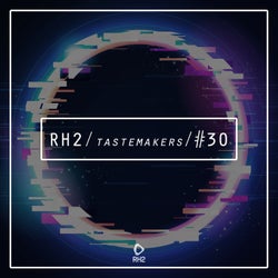 RH2 Tastemakers #30