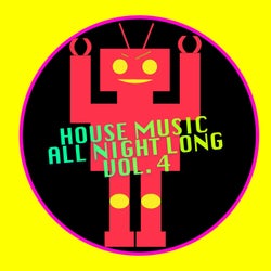 House Music All Night Long Vol. 4