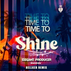 Time to Shine (Hellker Remix)