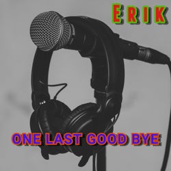 One Last Good Bye