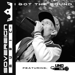 I Got the Sound (feat. UNO)