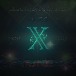 Electronic Dance Music Top 10 June 2023