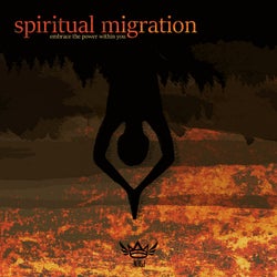 Spiritual Migration: Embrace the Power Within You