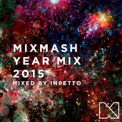 Mixmash Year Mix 2015 [Mixed By Inpetto]