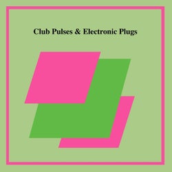 Club Pulses & Electronic Plugs