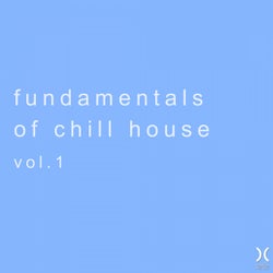 Fundamentals of Chill House, Vol. 1