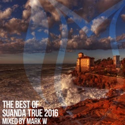 The Best Of Suanda True 2016: Mixed By Mark W