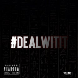 #Dealwitit Vol.1