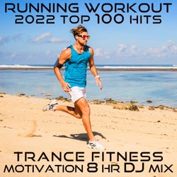 Running Workout 2022 Top 100 Hits (Trance Fitness Motivation 8 Hr DJ Mix)