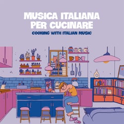 Musica Italiana Per Cucinare - Cooking With Italian Music