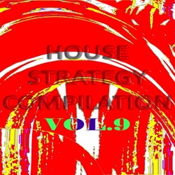 HOUSE STRATEGY COMPILATION, Vol. 9