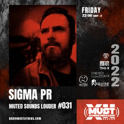 SIGMA PR - MUTED SOUNDS LOUDER #031 / SXII
