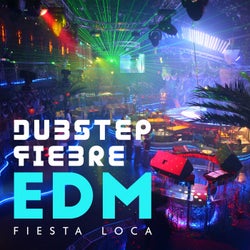 Dubstep Fiebre: EDM Fiesta Loca