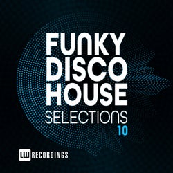 Funky Disco House Selections, Vol. 10