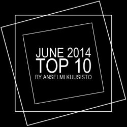 JUNE 2014 TOP 10 BY ANSELMI KUUSISTO