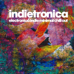 Indietronica - Electronica Indie Minimal Chill