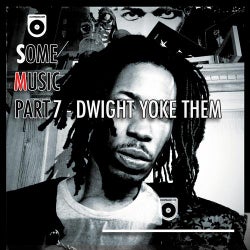 Some Music Part 7 (Dwight Yoke Them)