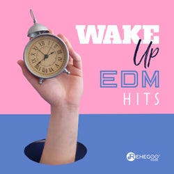 Wake Up EDM Hits