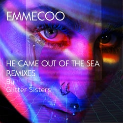 He Came Out Of The Sea Remixes