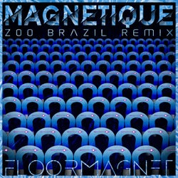 Magnetique - Zoo Brazil Extended Remix
