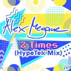 2 Times (HypeTek Mix)